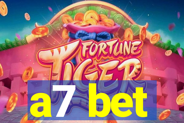 a7 bet